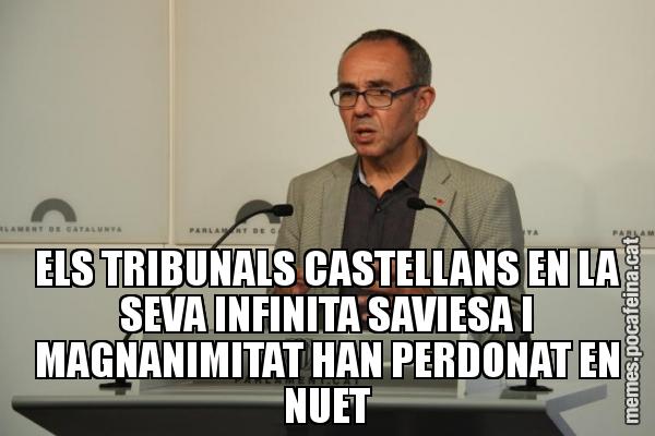 ELS TRIBUNALS CASTELLANS EN LA SEVA INFINITA SAVIESA I MAGNANIMITAT HAN PERDONAT EN NUET