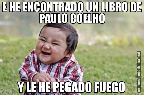 E HE ENCONTRADO UN LIBRO DE PAULO COELHO Y LE HE PEGADO FUEGO - El diabòlic nen asiàtic