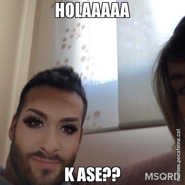 HOLAAAAA K ASE??