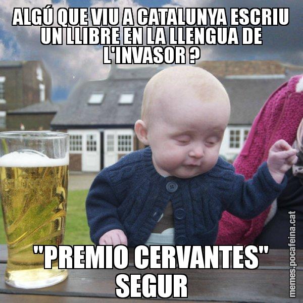 ALGÚ QUE VIU A CATALUNYA ESCRIU UN LLIBRE EN LA LLENGUA DE L'INVASOR ? "PREMIO CERVANTES" SEGUR - El nen begut