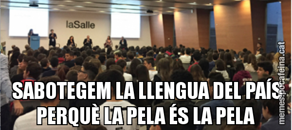 SABOTEGEM LA LLENGUA DEL PAÍS PERQUÈ LA PELA ÉS LA PELA