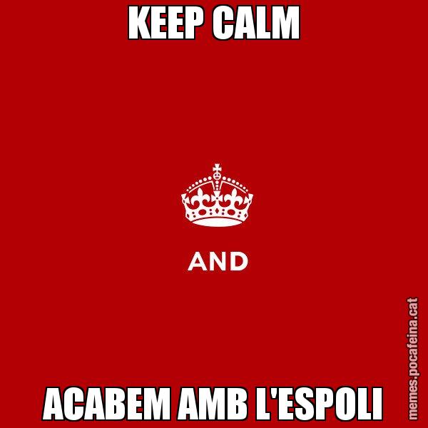 KEEP CALM ACABEM AMB L'ESPOLI - Keep