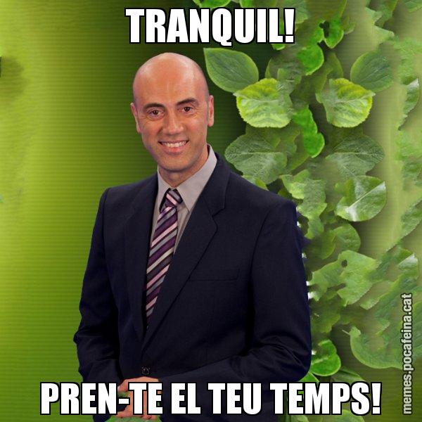TRANQUIL! PREN-TE EL TEU TEMPS! - Tomàs Molina
