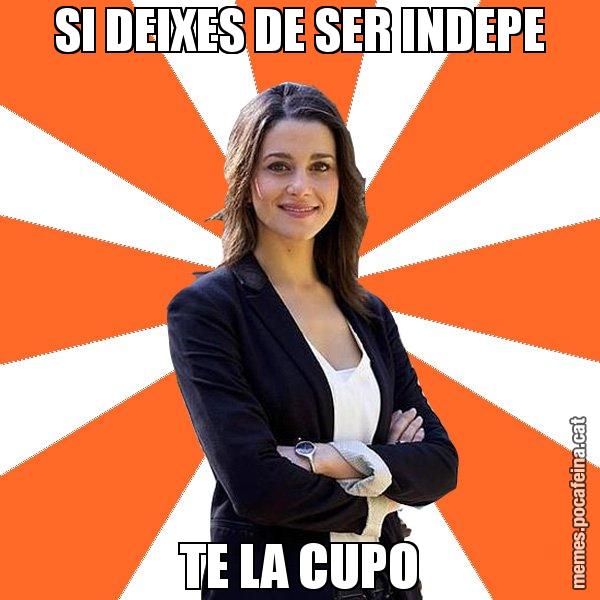 SI DEIXES DE SER INDEPE TE LA CUPO - Inés Arrimadas - 27S