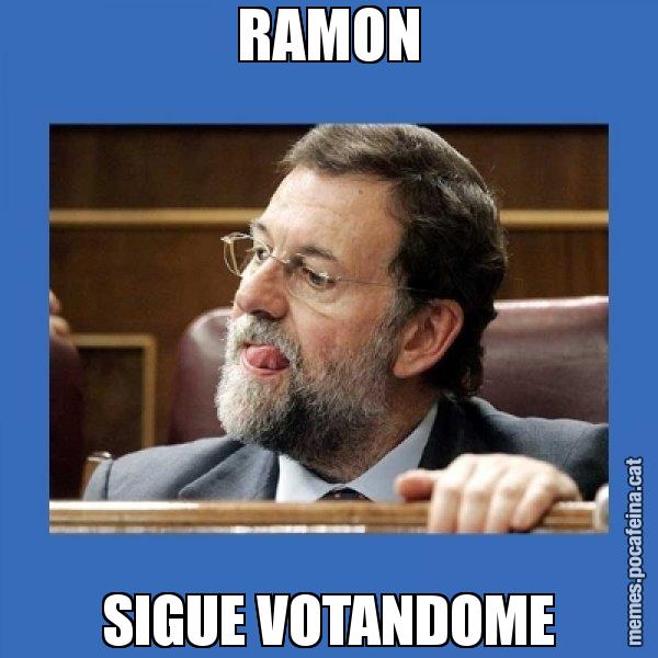 RAMON SIGUE VOTANDOME - Mmmmmariano Rajoy