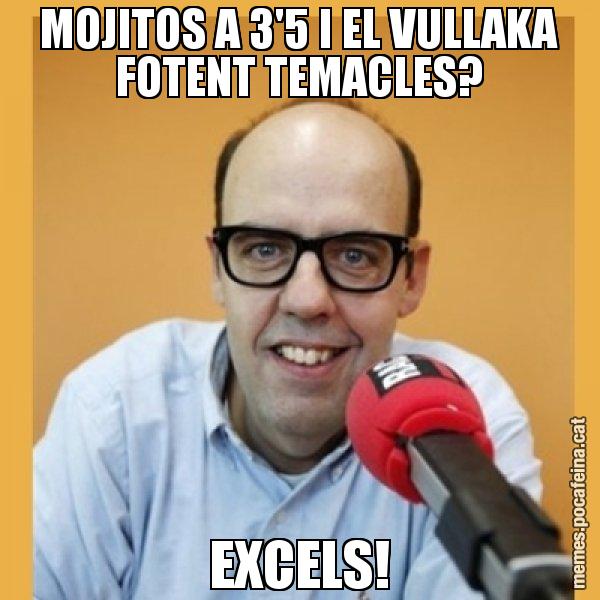 MOJITOS A 3'5 I EL VULLAKA FOTENT TEMACLES? EXCELS! - Jordi Basté