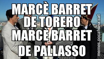 MARCÈ BARRET DE TORERO MARCÈ BARRET DE PALLASSO