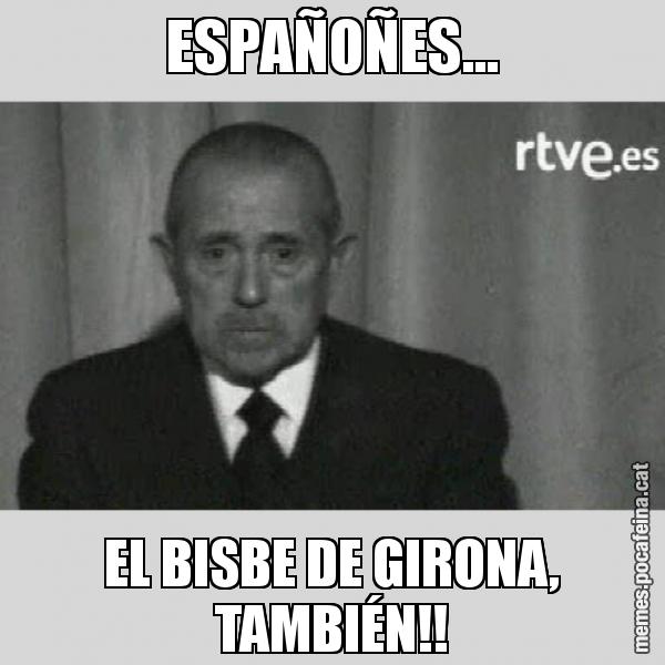 ESPAÑOÑES... EL BISBE DE GIRONA, TAMBIÉN!!
