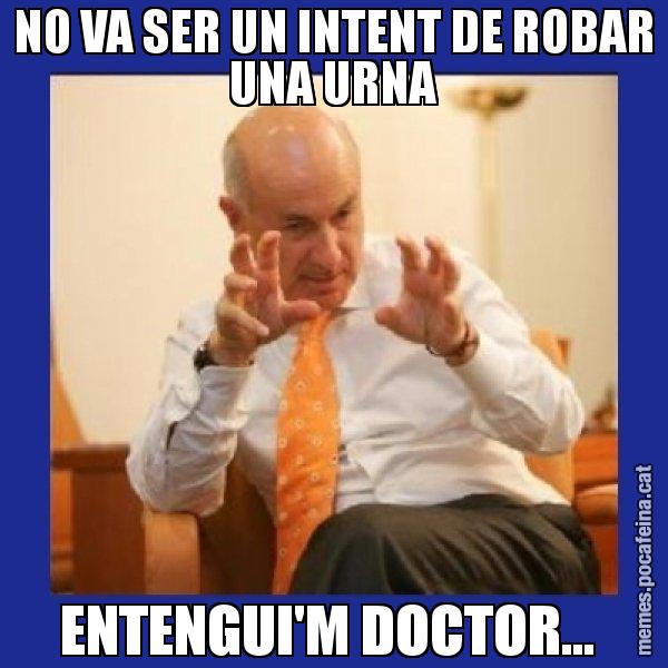 NO VA SER UN INTENT DE ROBAR UNA URNA ENTENGUI'M DOCTOR... - Duran i Lleida