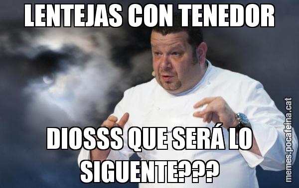 LENTEJAS CON TENEDOR DIOSSS QUE SERÁ LO SIGUENTE???