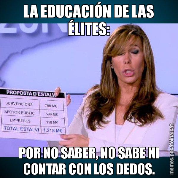 LA EDUCACIÓN DE LAS ÉLITES: POR NO SABER, NO SABE NI CONTAR CON LOS DEDOS. - Alícia Paper i Suma