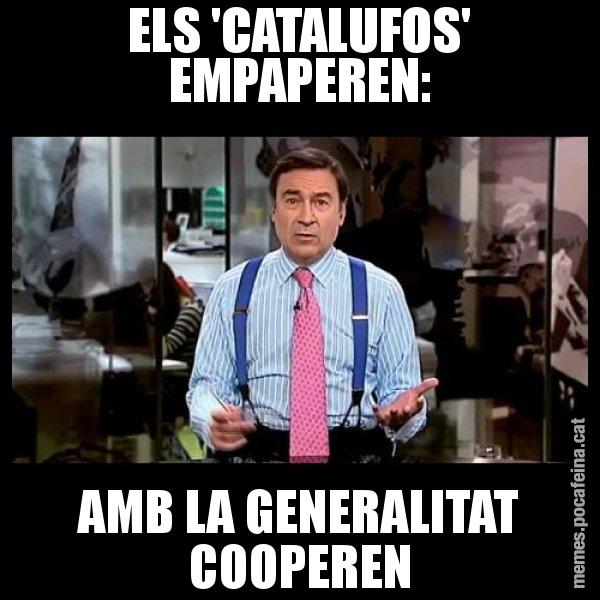 ELS 'CATALUFOS' EMPAPEREN: AMB LA GENERALITAT COOPEREN - Pedro J