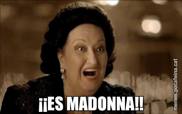 ¡¡ES MADONNA!! - Montserrat Caballé