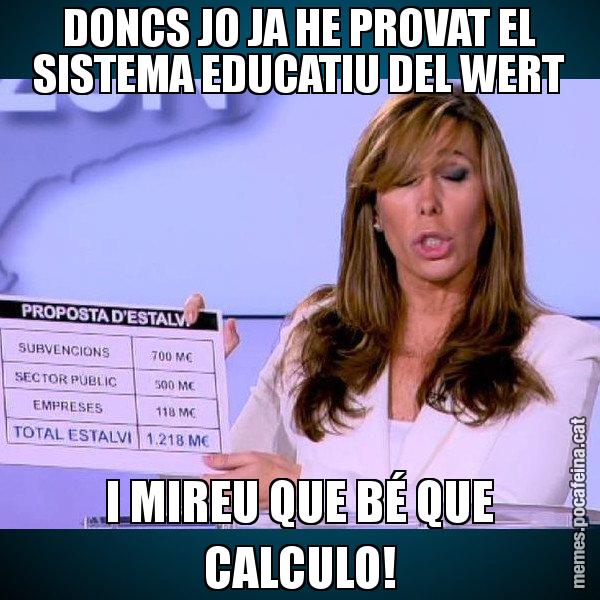 DONCS JO JA HE PROVAT EL SISTEMA EDUCATIU DEL WERT I MIREU QUE BÉ QUE CALCULO! - Alícia Paper i Suma