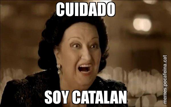 CUIDADO SOY CATALAN - Montserrat Caballé
