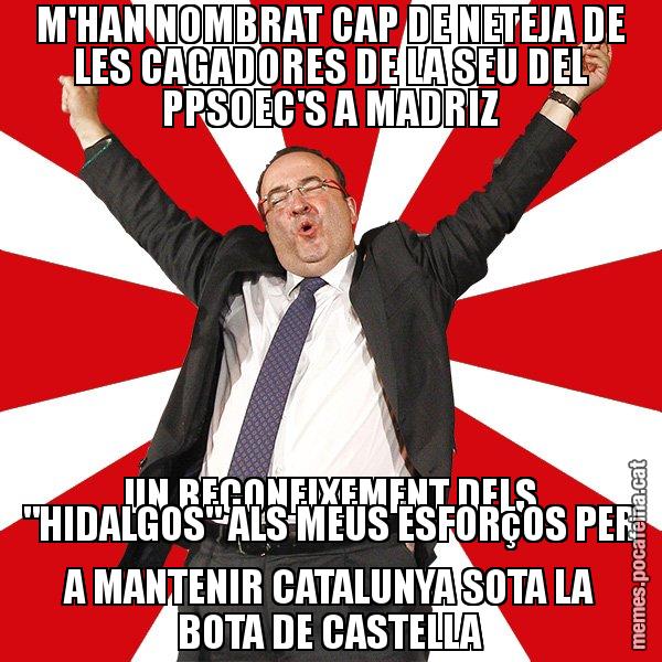 M'HAN NOMBRAT CAP DE NETEJA DE LES CAGADORES DE LA SEU DEL PPSOEC'S A MADRIZ UN RECONEIXEMENT DELS "HIDALGOS" ALS MEUS ESFORçOS PER A MANTENIR CATALUNYA SOTA LA BOTA DE CASTELLA - Miquel Iceta - 27S