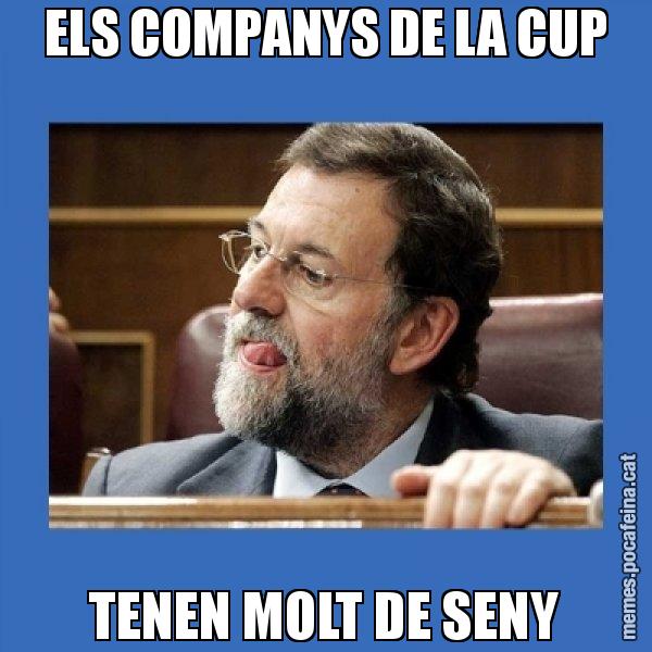 ELS COMPANYS DE LA CUP TENEN MOLT DE SENY - Mmmmmariano Rajoy