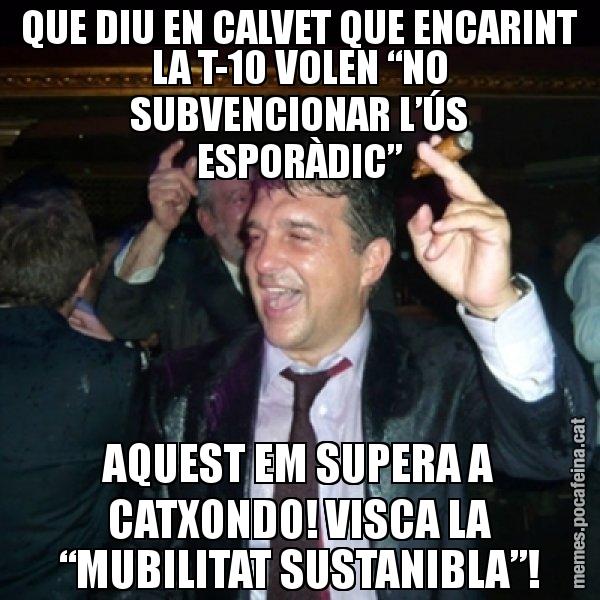 QUE DIU EN CALVET QUE ENCARINT LA T-10 VOLEN “NO SUBVENCIONAR L’ÚS ESPORÀDIC” AQUEST EM SUPERA A CATXONDO! VISCA LA “MUBILITAT SUSTANIBLA”! - Laporta de Festa