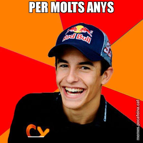 PER MOLTS ANYS - Marc Marquez