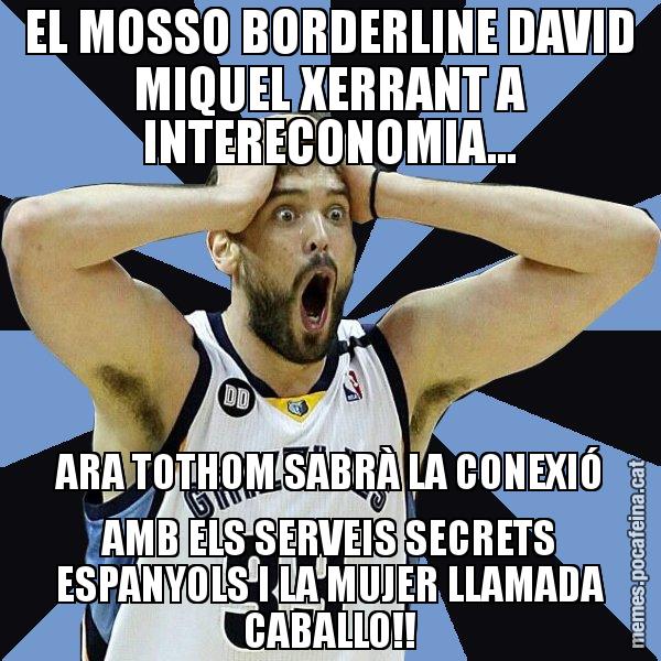 EL MOSSO BORDERLINE DAVID MIQUEL XERRANT A INTERECONOMIA... ARA TOTHOM SABRÀ LA CONEXIÓ AMB ELS SERVEIS SECRETS ESPANYOLS I LA MUJER LLAMADA CABALLO!! - Marc Gasol