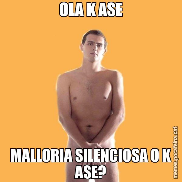 OLA K ASE MALLORIA SILENCIOSA O K ASE? - Albert Rivera