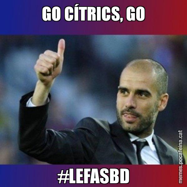 GO CÍTRICS, GO #LEFASBD - Pep Guardiola