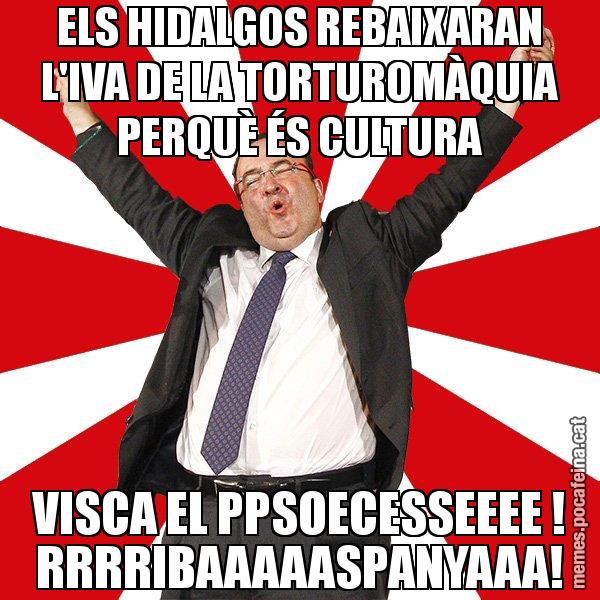 ELS HIDALGOS REBAIXARAN L'IVA DE LA TORTUROMÀQUIA PERQUÈ ÉS CULTURA VISCA EL PPSOECESSEEEE ! RRRRIBAAAAASPANYAAA! - Miquel Iceta - 27S
