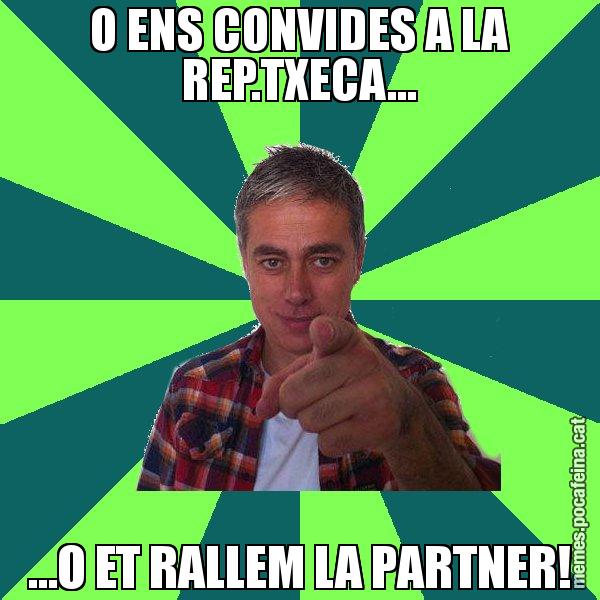 O ENS CONVIDES A LA REP.TXECA... …O ET RALLEM LA PARTNER! - Albert Om