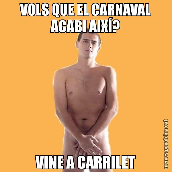 VOLS QUE EL CARNAVAL ACABI AIXÍ? VINE A CARRILET - Albert Rivera