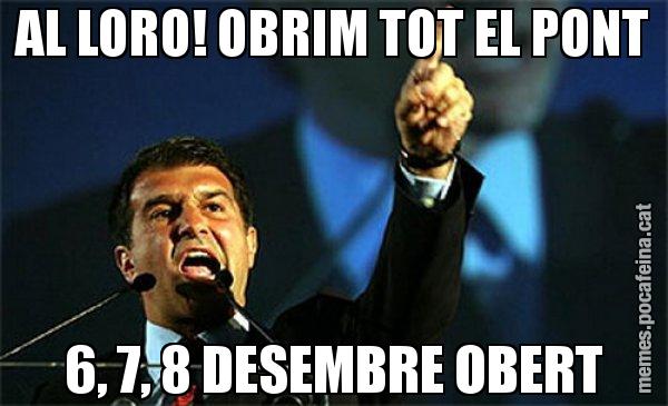 AL LORO! OBRIM TOT EL PONT 6, 7, 8 DESEMBRE OBERT - Laporta al loro!