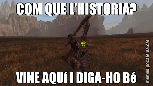 COM QUE L'HISTORIA? VINE AQUí I DIGA-HO Bé