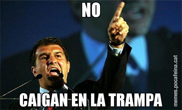 NO CAIGAN EN LA TRAMPA - Laporta al loro!