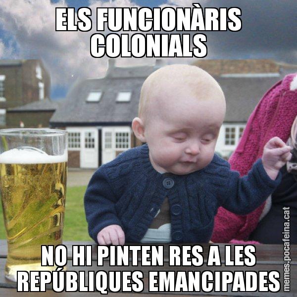 ELS FUNCIONÀRIS COLONIALS NO HI PINTEN RES A LES REPÚBLIQUES EMANCIPADES - El nen begut