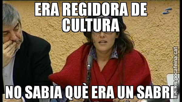ERA REGIDORA DE CULTURA NO SABIA QUÈ ERA UN SABRE