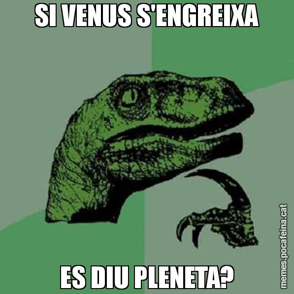 SI VENUS S'ENGREIXA ES DIU PLENETA? - Philosoraptor