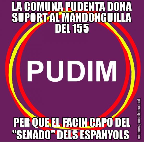 LA COMUNA PUDENTA DONA SUPORT AL MANDONGUILLA DEL 155 PER QUE EL FACIN CAPO DEL "SENADO" DELS ESPANYOLS