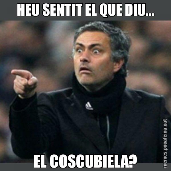 HEU SENTIT EL QUE DIU... EL COSCUBIELA? - Mourinho