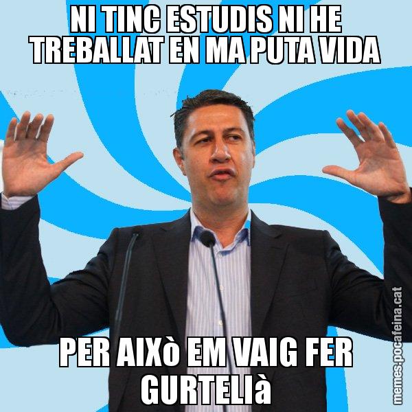 NI TINC ESTUDIS NI HE TREBALLAT EN MA PUTA VIDA PER AIXò EM VAIG FER GURTELIà - Xavier García Albiol - 27S
