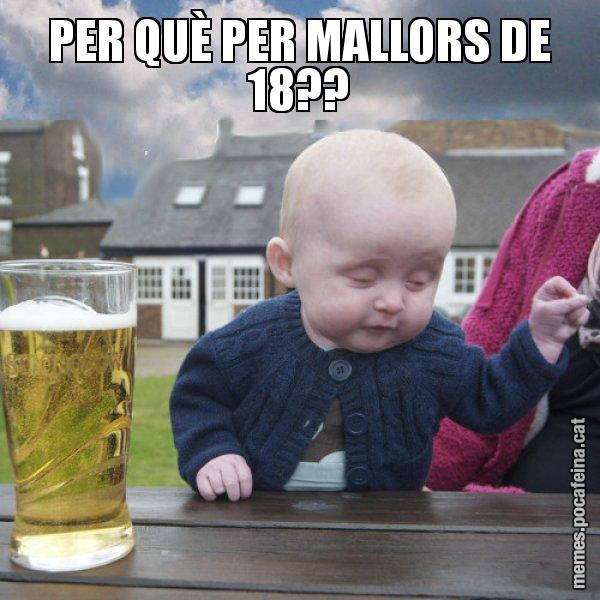 PER QUÈ PER MALLORS DE 18?? - El nen begut