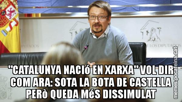 "CATALUNYA NACIó EN XARXA" VOL DIR COM ARA: SOTA LA BOTA DE CASTELLA PERò QUEDA MéS DISSIMULAT