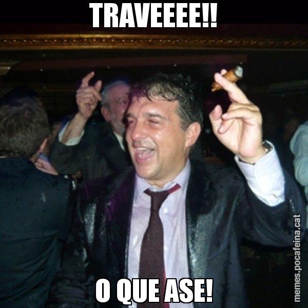 TRAVEEEE!! O QUE ASE! - Laporta de Festa
