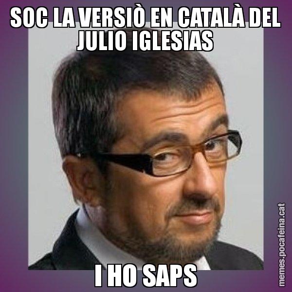 SOC LA VERSIÒ EN CATALÀ DEL JULIO IGLESIAS I HO SAPS - Andreu Buenafuente