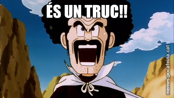 ÉS UN TRUC!!