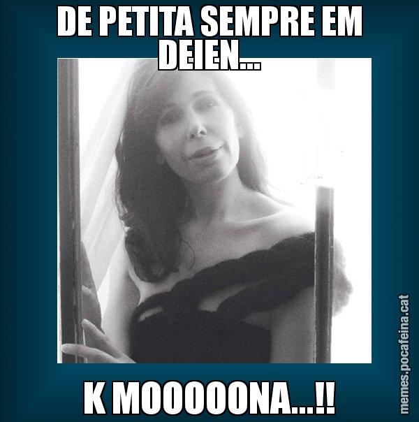 DE PETITA SEMPRE EM DEIEN... K MOOOOONA...!! - Alícia Sánchez Mairena