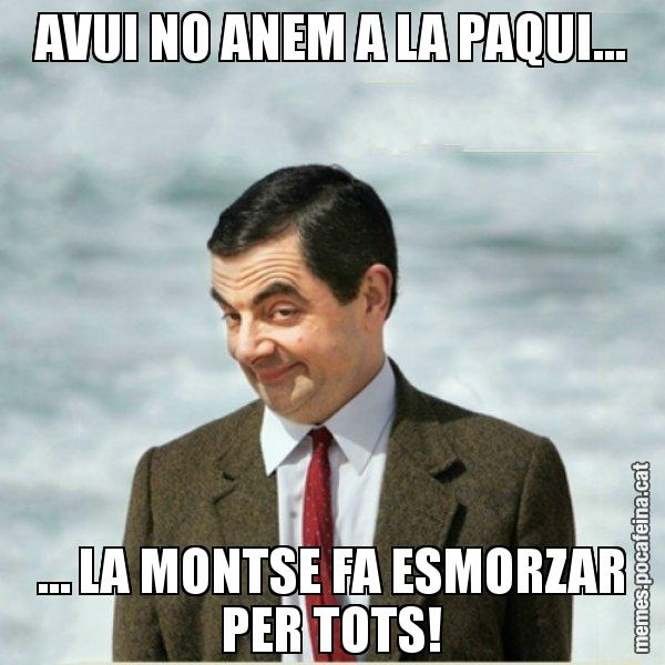 AVUI NO ANEM A LA PAQUI... … LA MONTSE FA ESMORZAR PER TOTS! - Mr. Bean