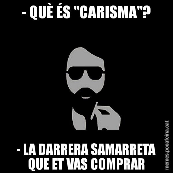- QUÈ ÉS "CARISMA"? - LA DARRERA SAMARRETA QUE ET VAS COMPRAR - Eugenio