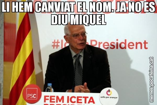LI HEM CANVIAT EL NOM. JA NO ES DIU MIQUEL