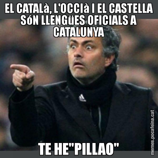 EL CATALà, L'OCCIà I EL CASTELLA SóN LLENGüES OFICIALS A CATALUNYA TE HE"PILLAO" - Mourinho