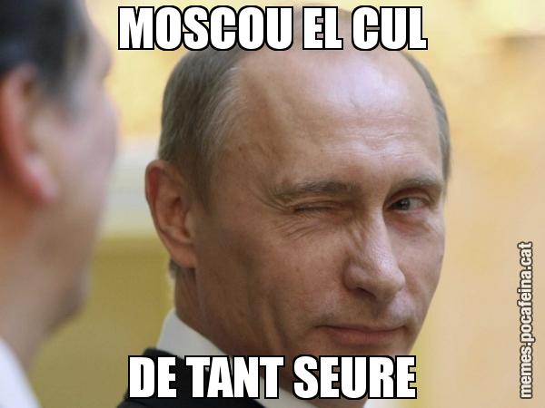 MOSCOU EL CUL DE TANT SEURE