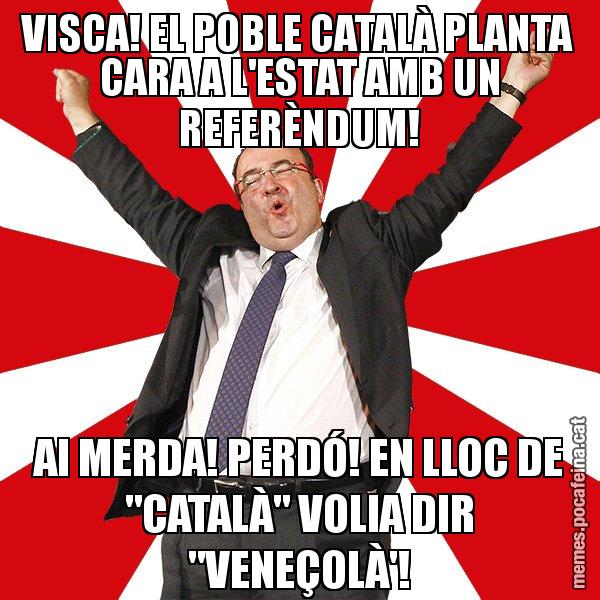 VISCA! EL POBLE CATALÀ PLANTA CARA A L'ESTAT AMB UN REFERÈNDUM! AI MERDA! PERDÓ! EN LLOC DE "CATALÀ" VOLIA DIR "VENEÇOLÀ'! - Miquel Iceta - 27S
